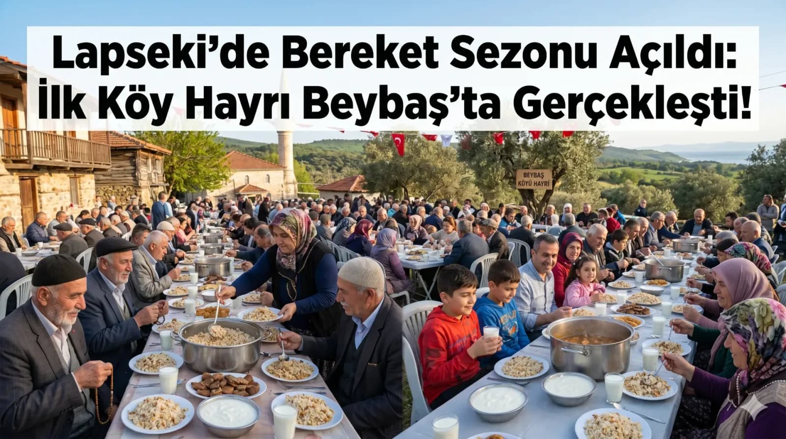 Lapseki'de Bereket Sezonu Açıldı: İlk Köy Hayrı Beybaş'ta Gerçekleşti!