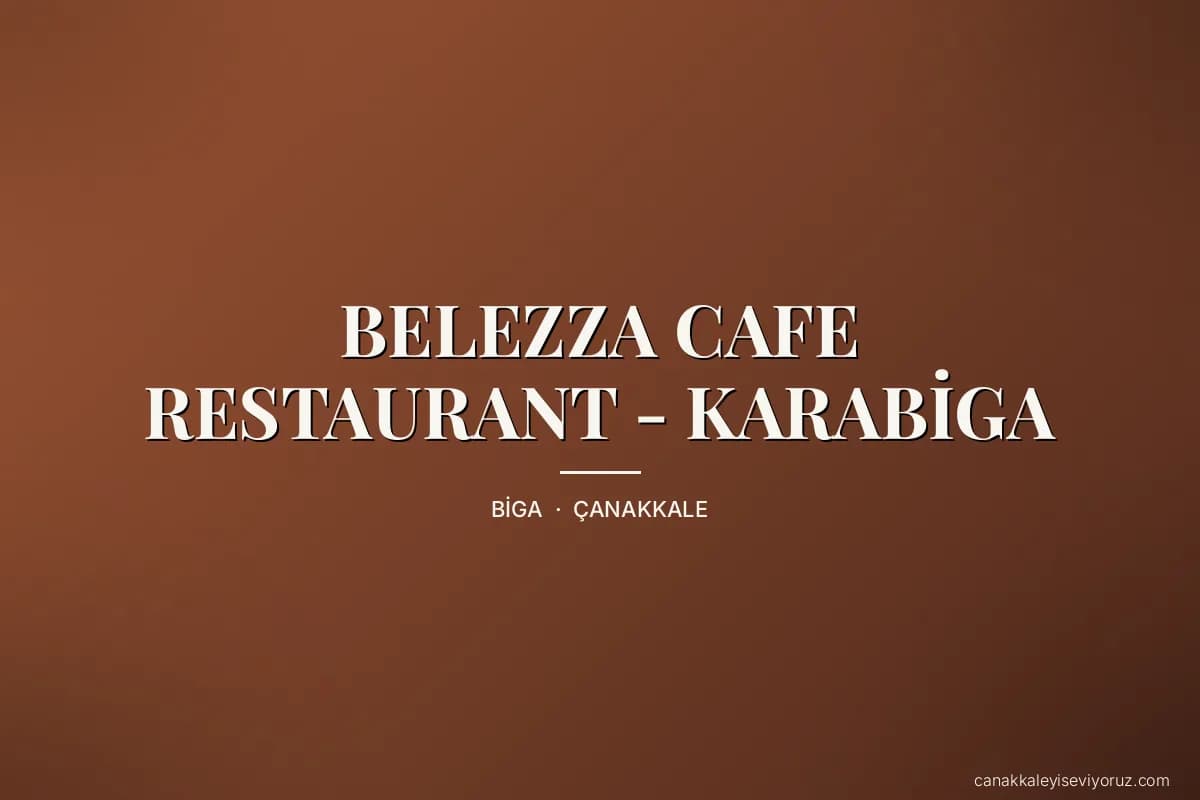 BELEZZA CAFE RESTAURANT - KARABİGA