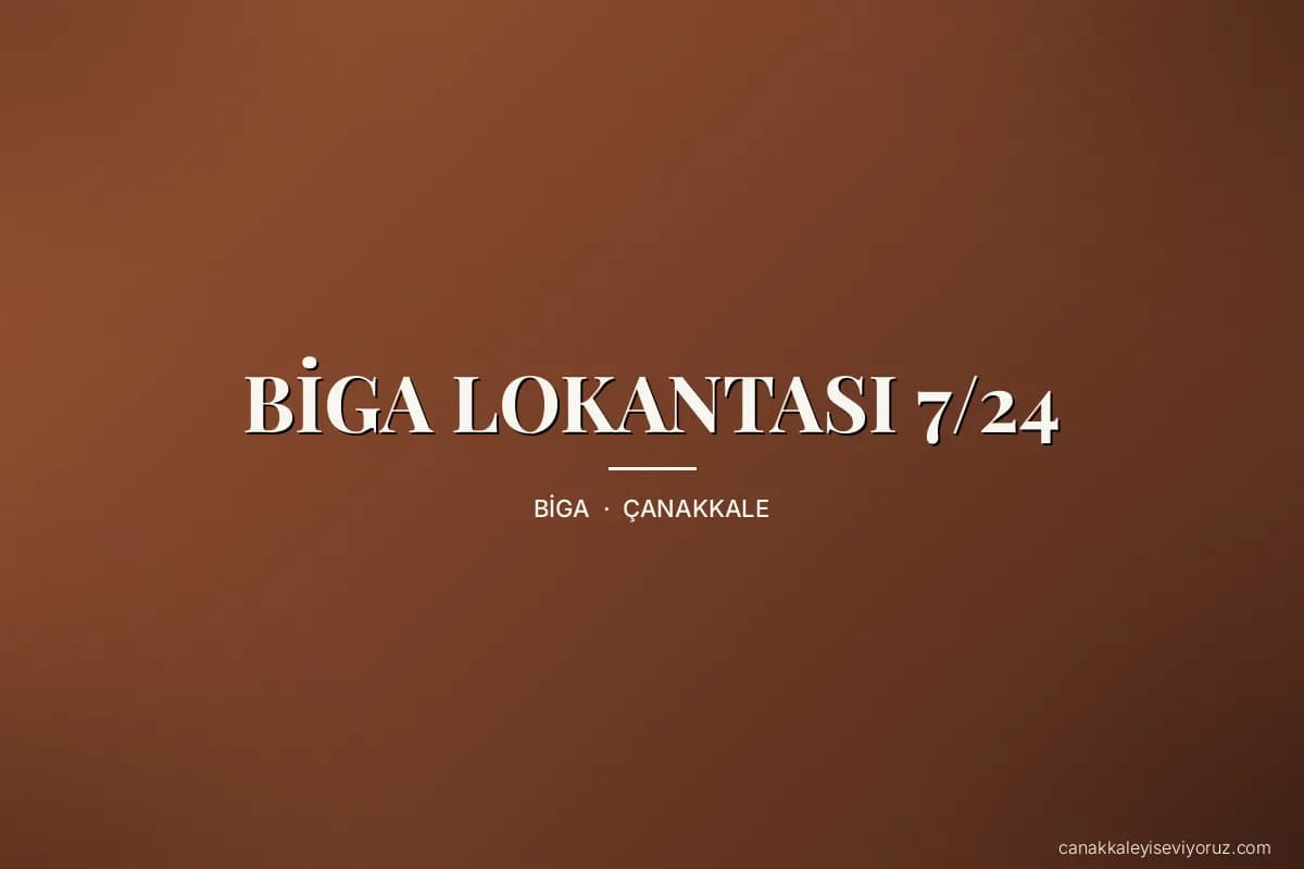 BİGA LOKANTASI 7/24