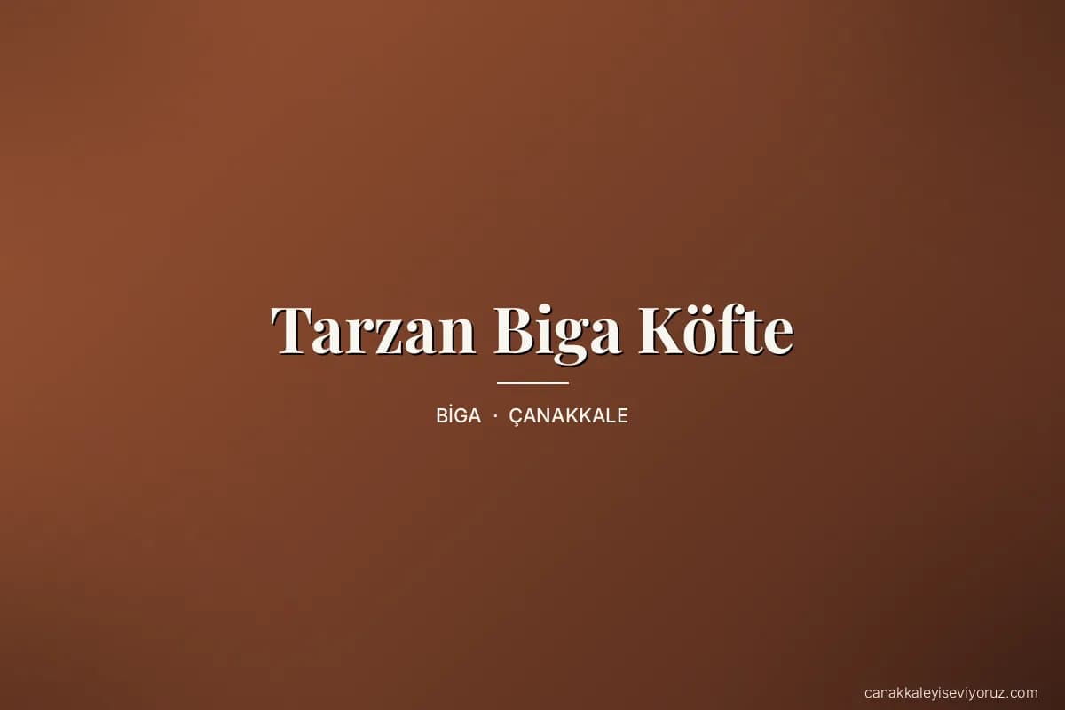Tarzan Biga Köfte