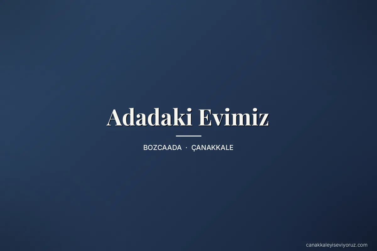 Adadaki Evimiz