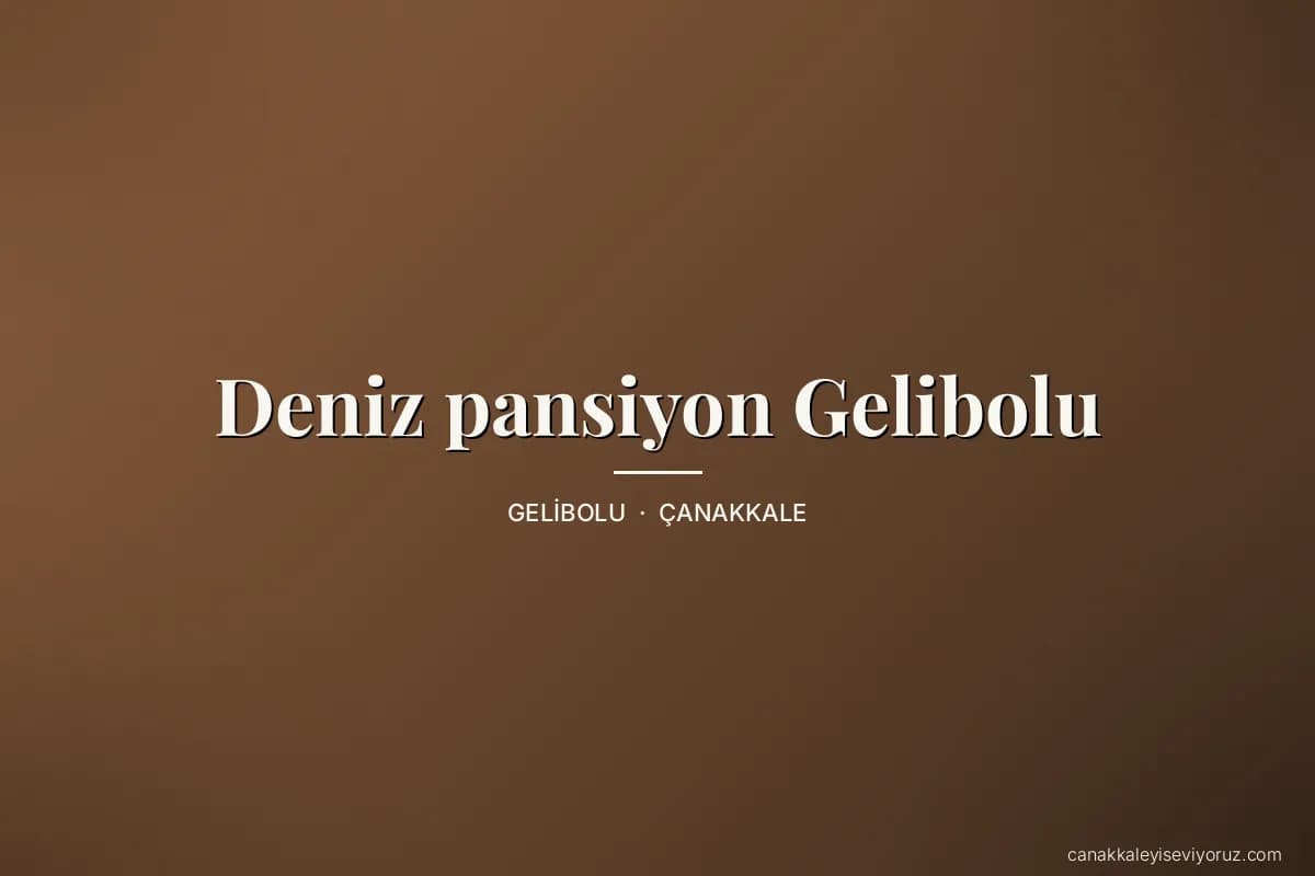 Deniz pansiyon Gelibolu