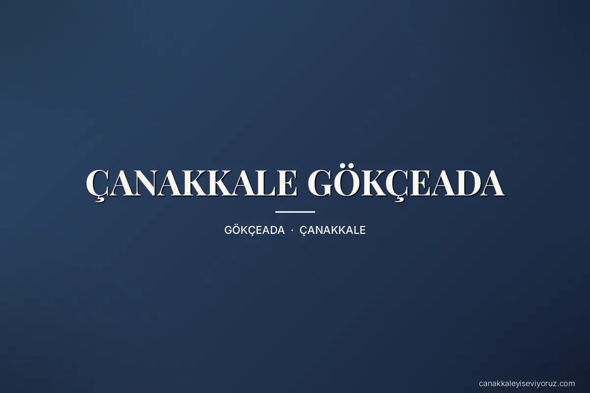 ÇANAKKALE GÖKÇEADA