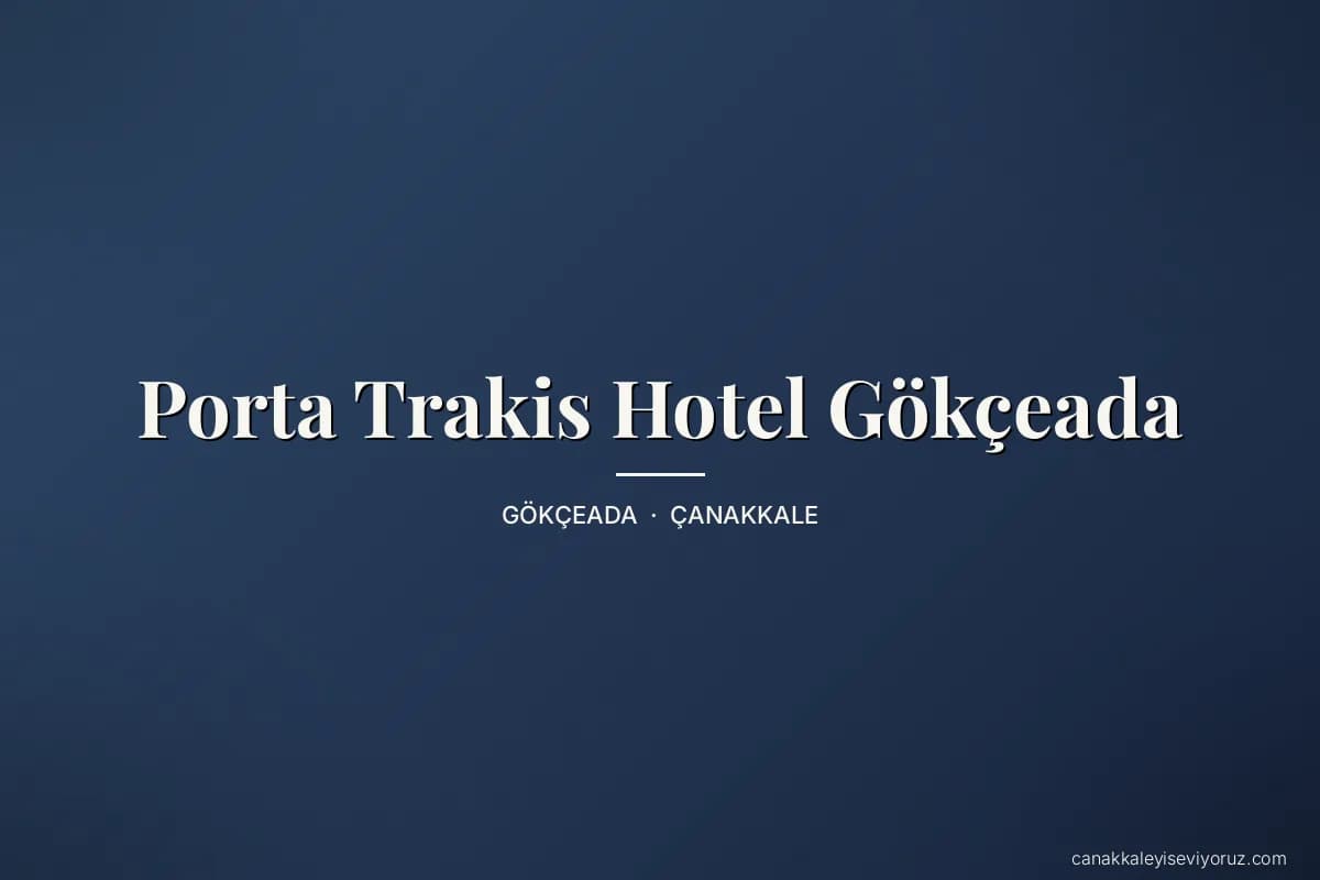 Porta Trakis Hotel Gökçeada