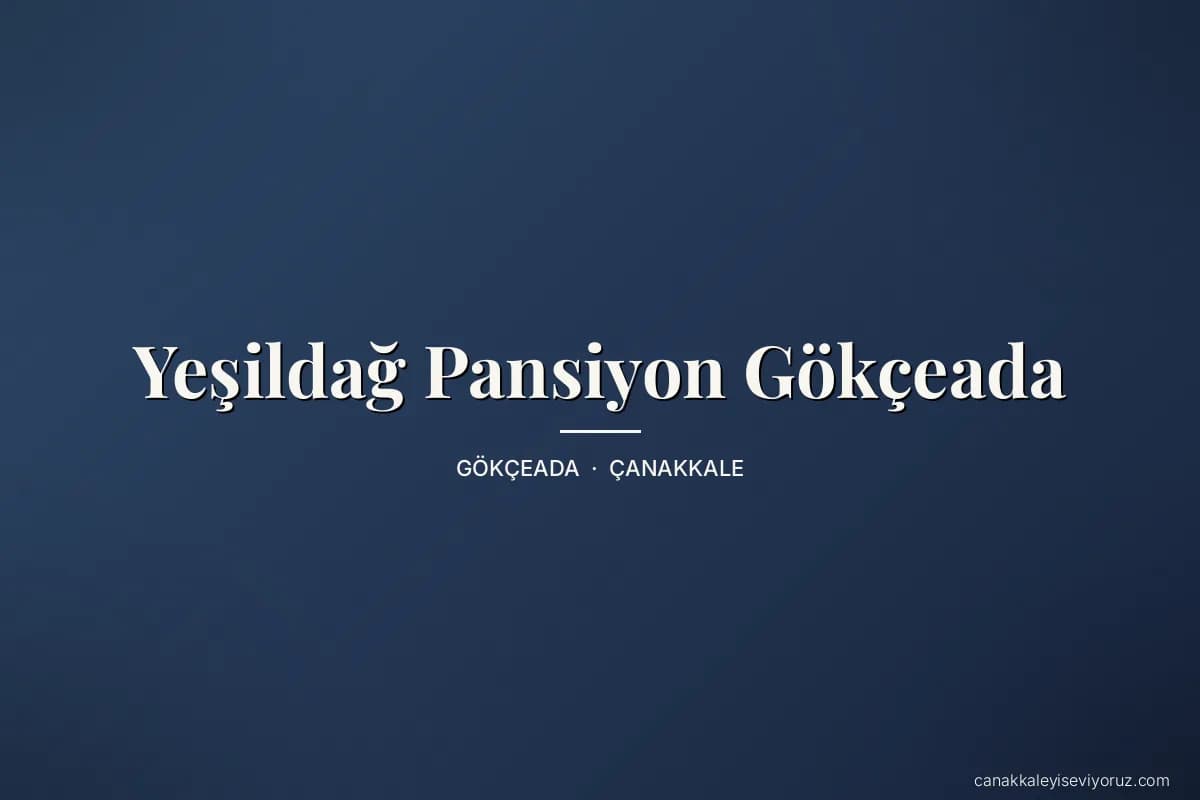 Yeşildağ Pansiyon Gökçeada