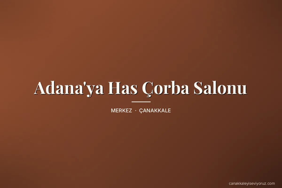 Adana'ya Has Çorba Salonu