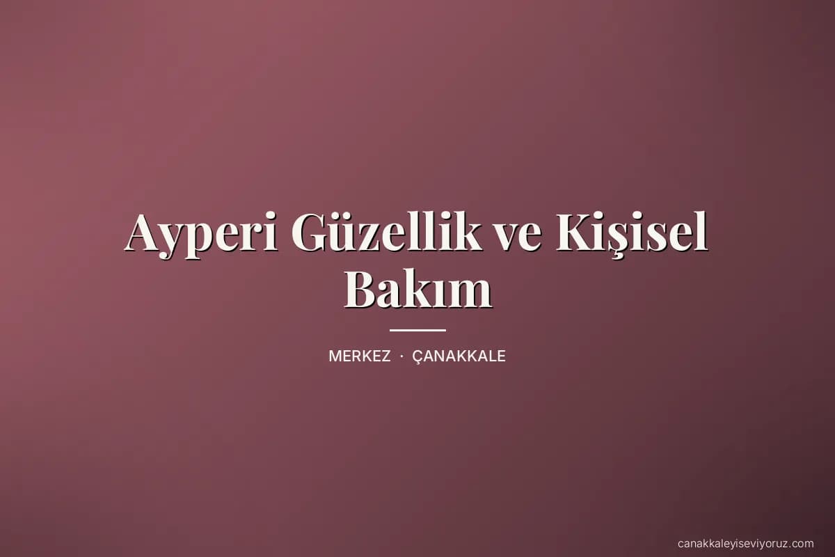Ayperi Güzellik ve Kişisel Bakım