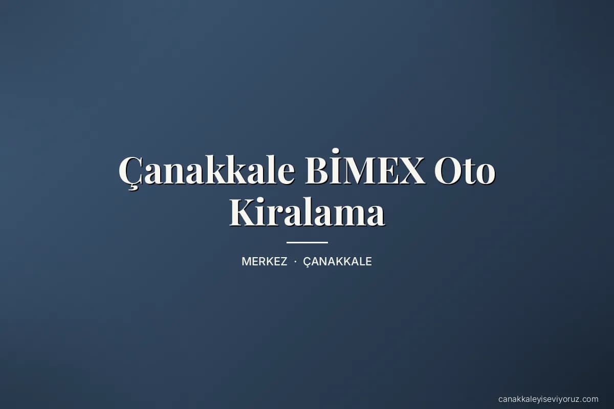 Çanakkale BİMEX Oto Kiralama
