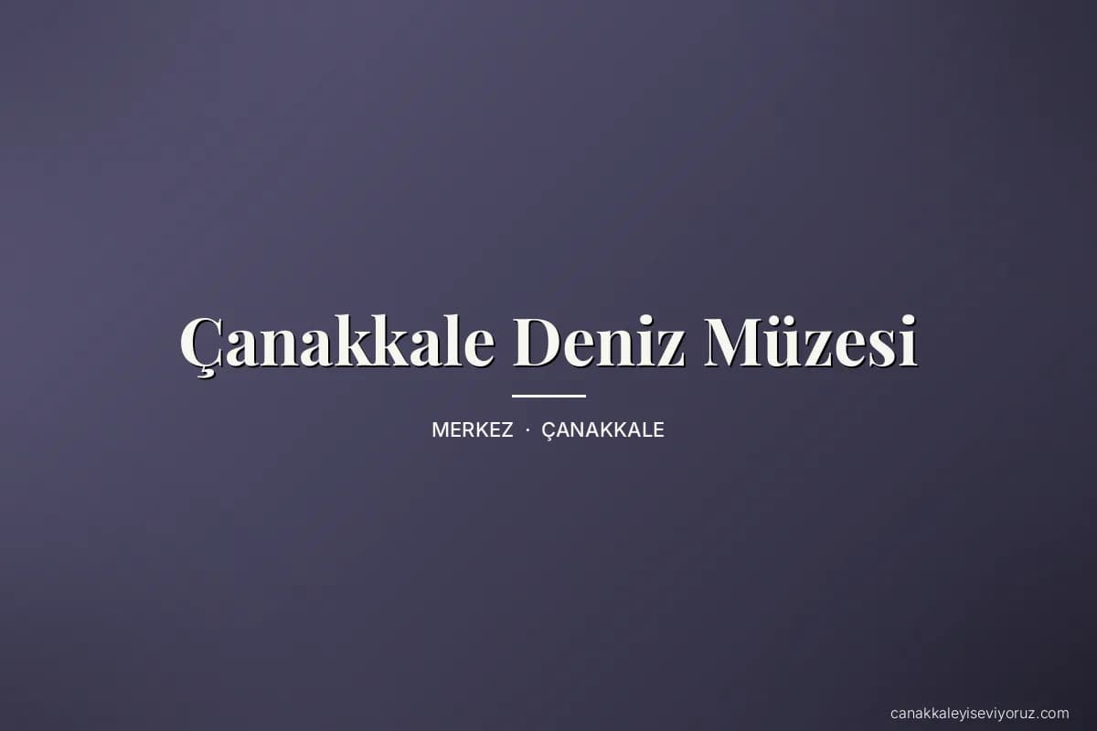 Çanakkale Deniz Müzesi