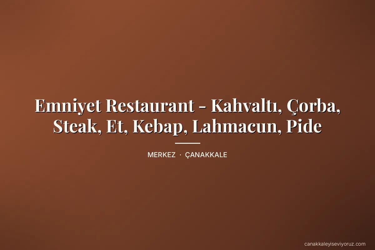 Emniyet Restaurant - Kahvaltı, Çorba, Steak, Et, Kebap, Lahmacun, Pide