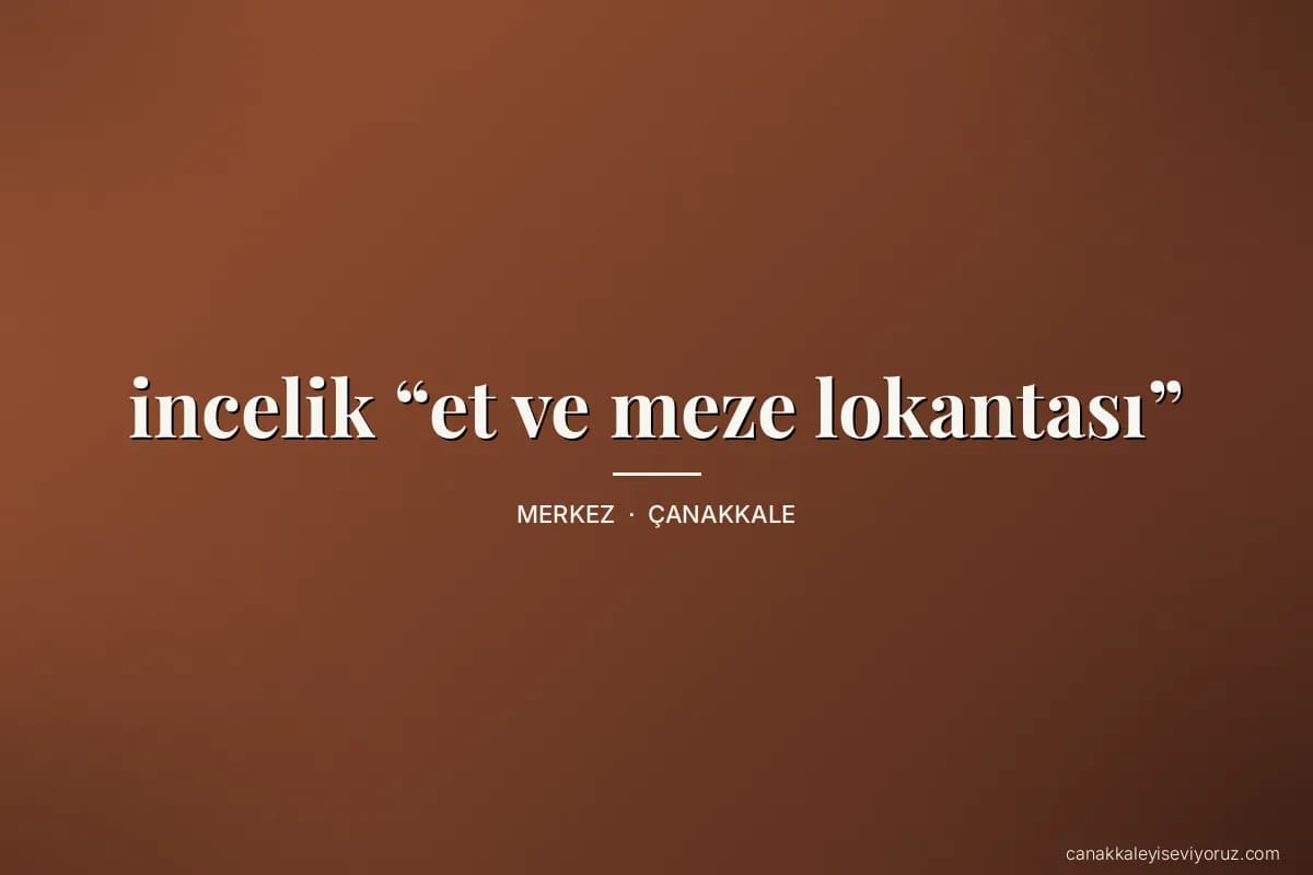 incelik “et ve meze lokantası”