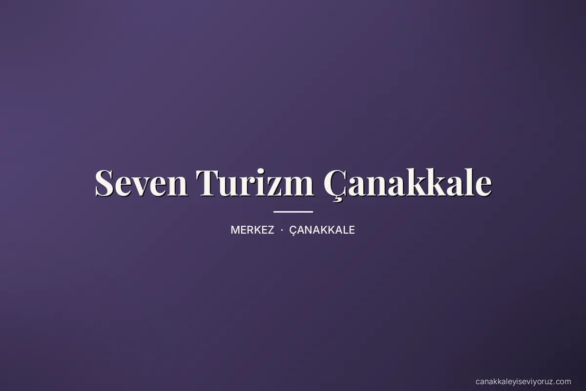 Seven Turizm Çanakkale