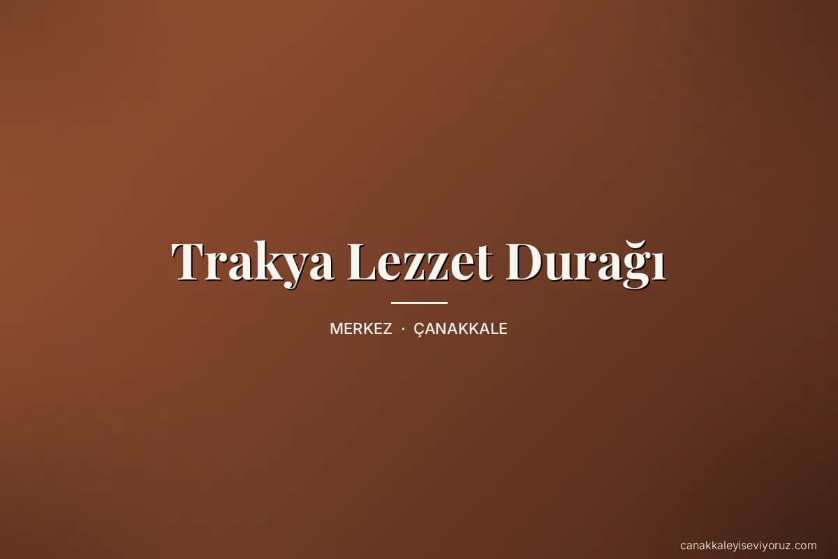Trakya Lezzet Durağı