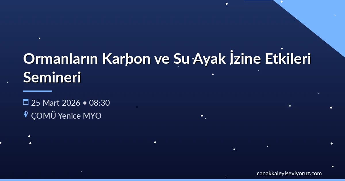 Ormanların Karbon ve Su Ayak İzine Etkileri Semineri