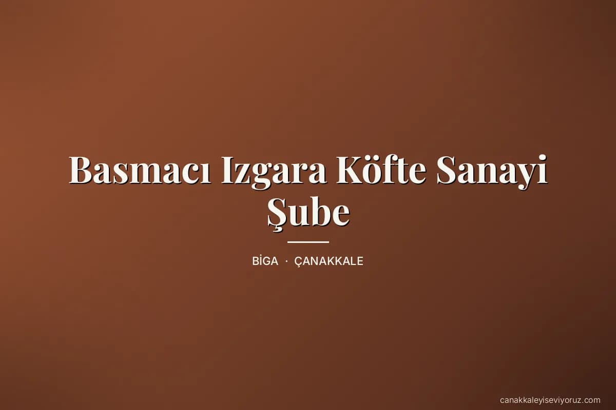 Basmacı Izgara Köfte Sanayi Şube