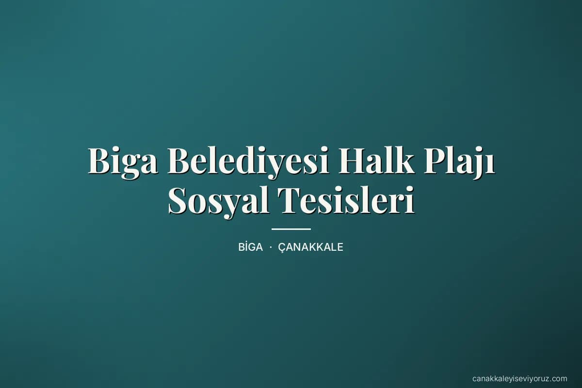 Biga Belediyesi Halk Plajı Sosyal Tesisleri