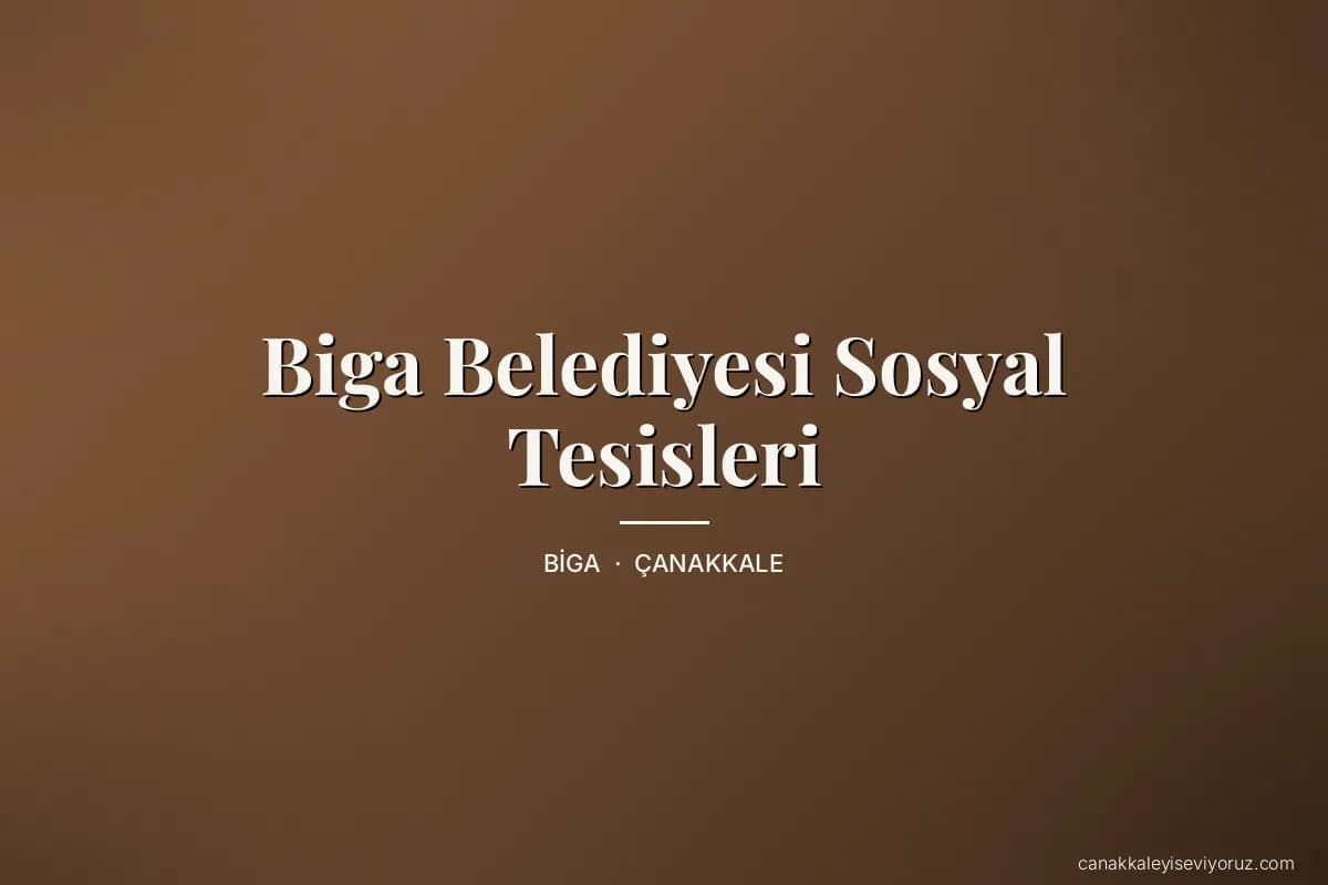 Biga Belediyesi Sosyal Tesisleri