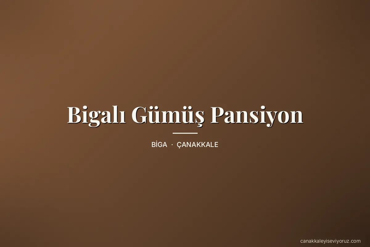 Bigalı Gümüş Pansiyon