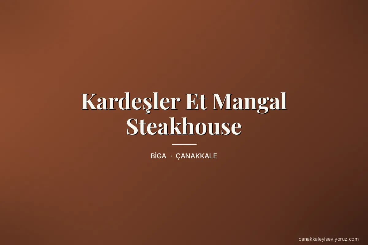 Kardeşler Et Mangal Steakhouse