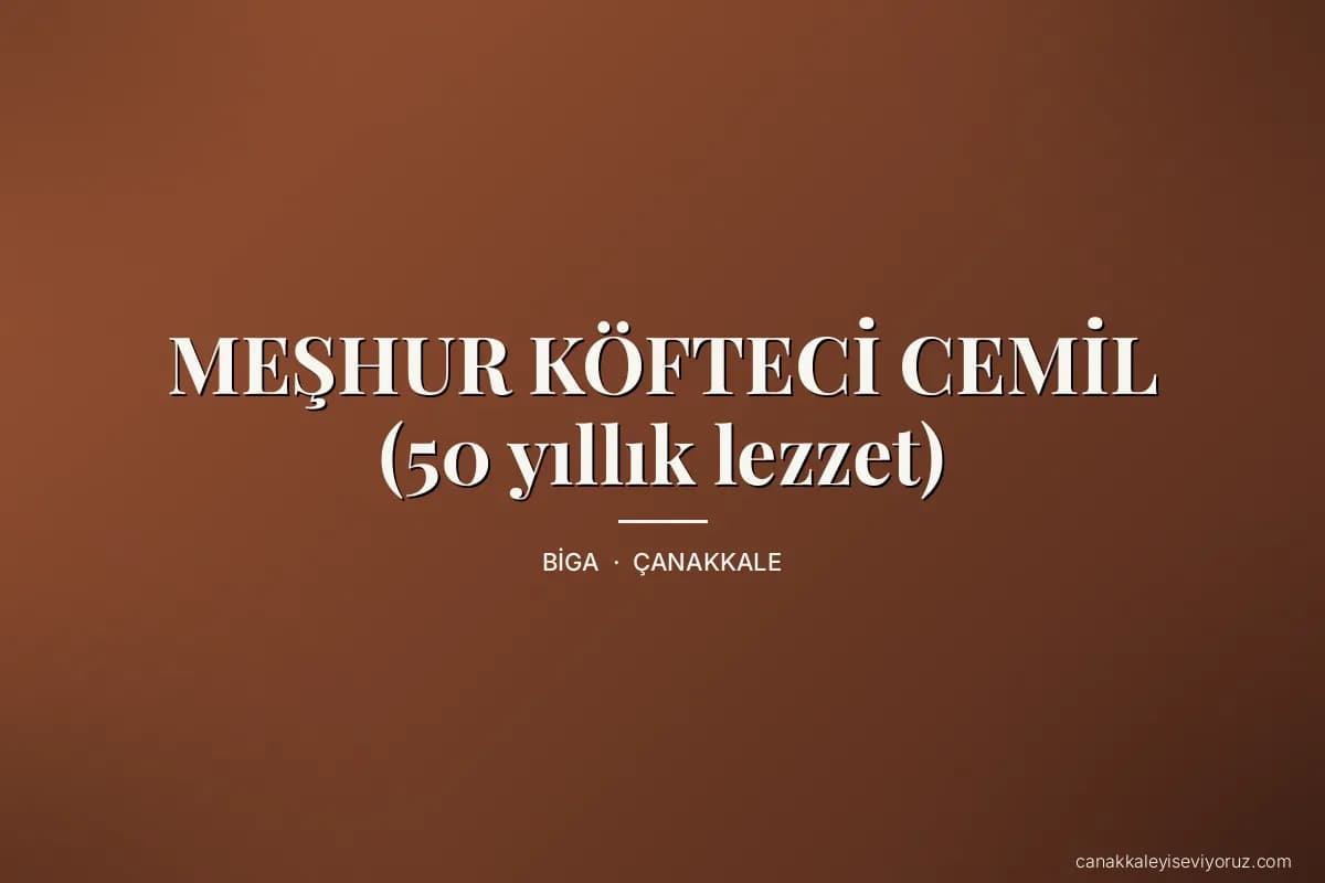 MEŞHUR KÖFTECİ CEMİL (50 yıllık lezzet)