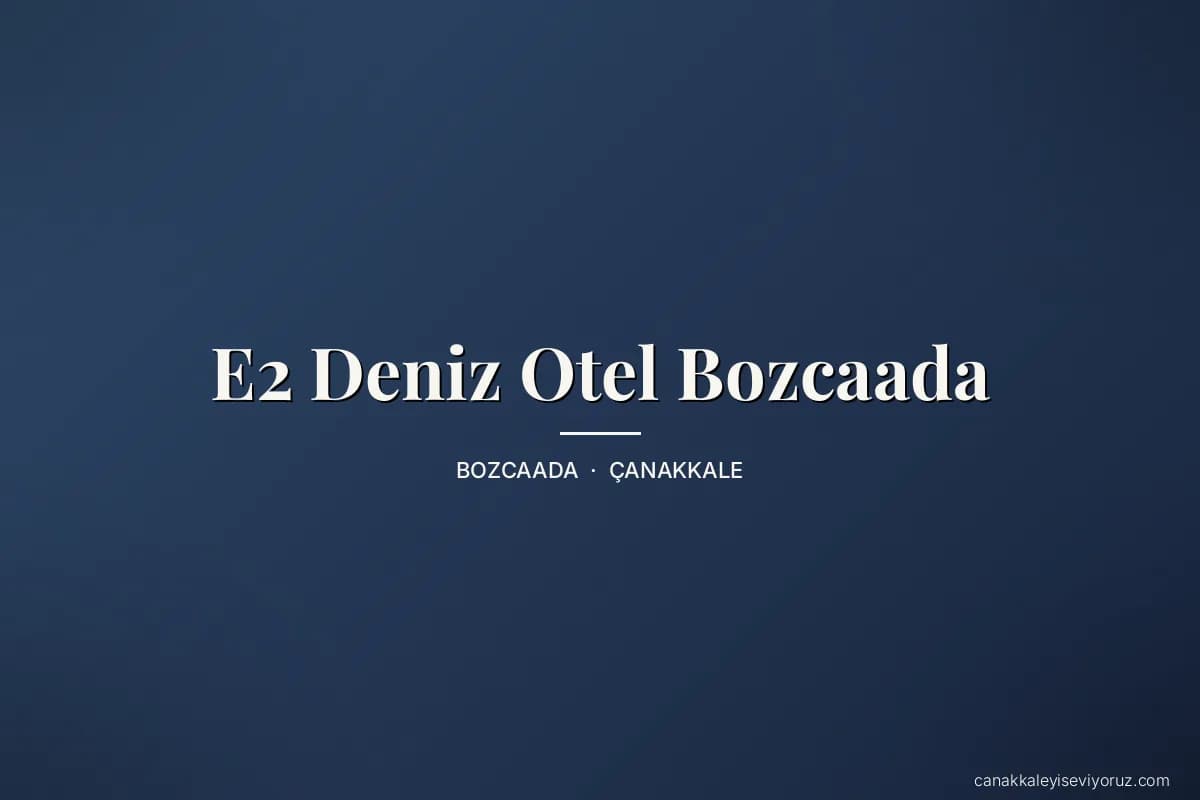 E2 Deniz Otel Bozcaada