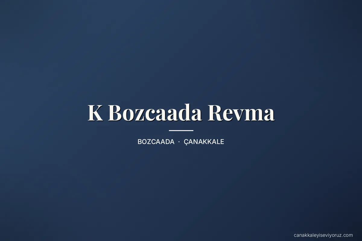 K Bozcaada Revma