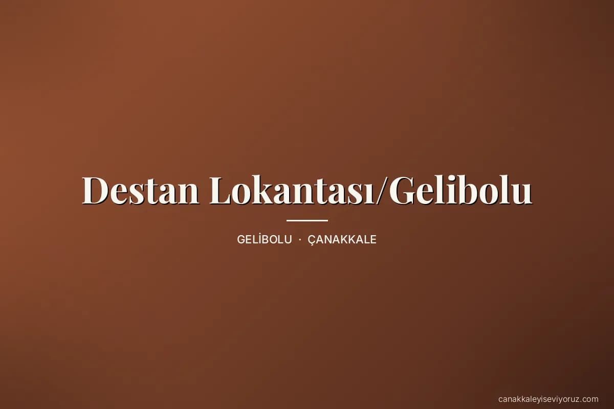 Destan Lokantası/Gelibolu