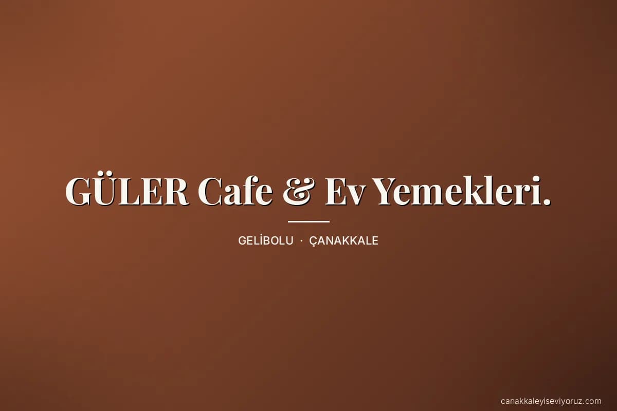 GÜLER Cafe & Ev Yemekleri.