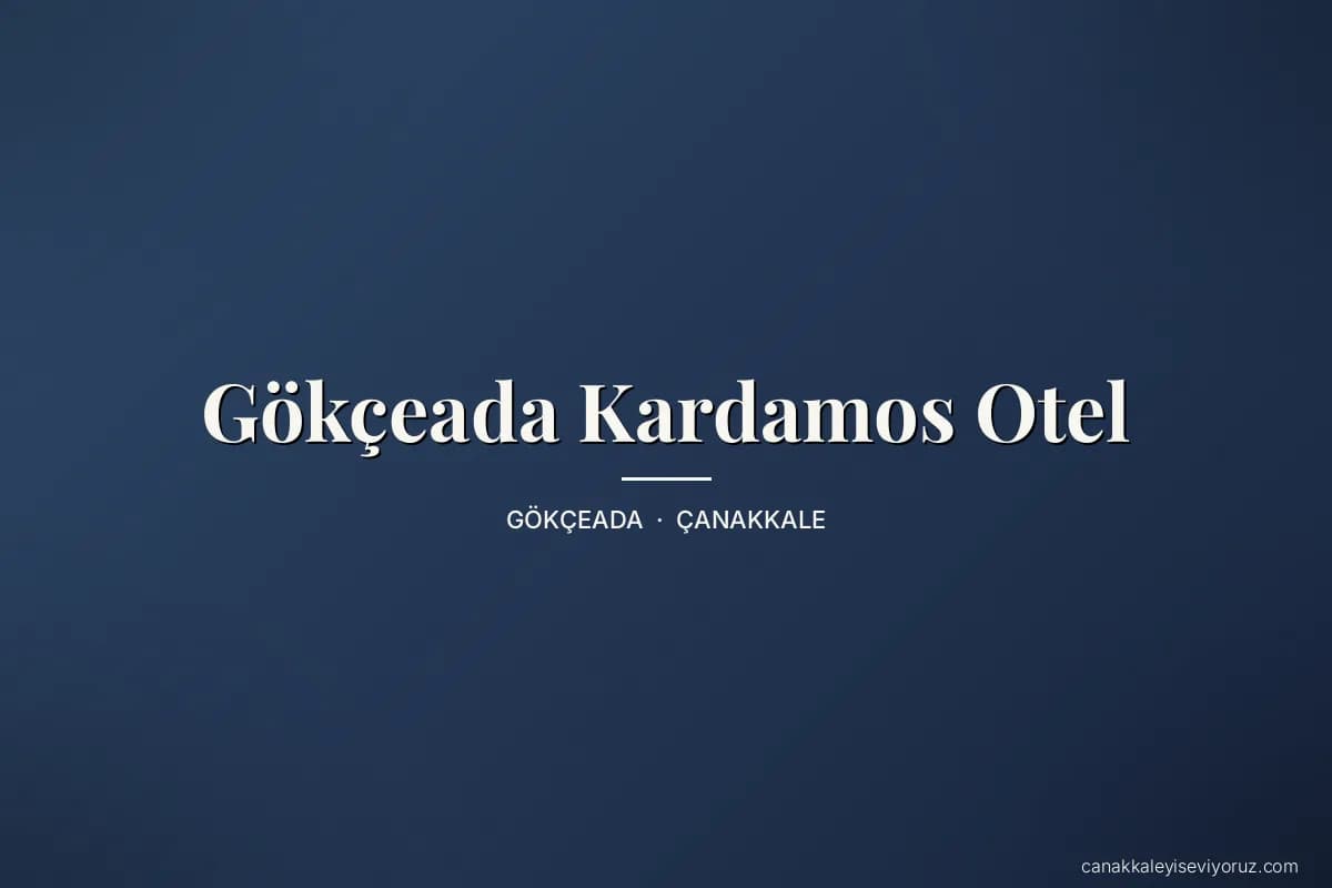 Gökçeada Kardamos Otel