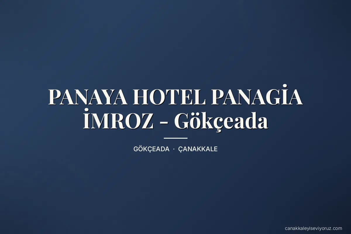 PANAYA HOTEL PANAGİA İMROZ - Gökçeada