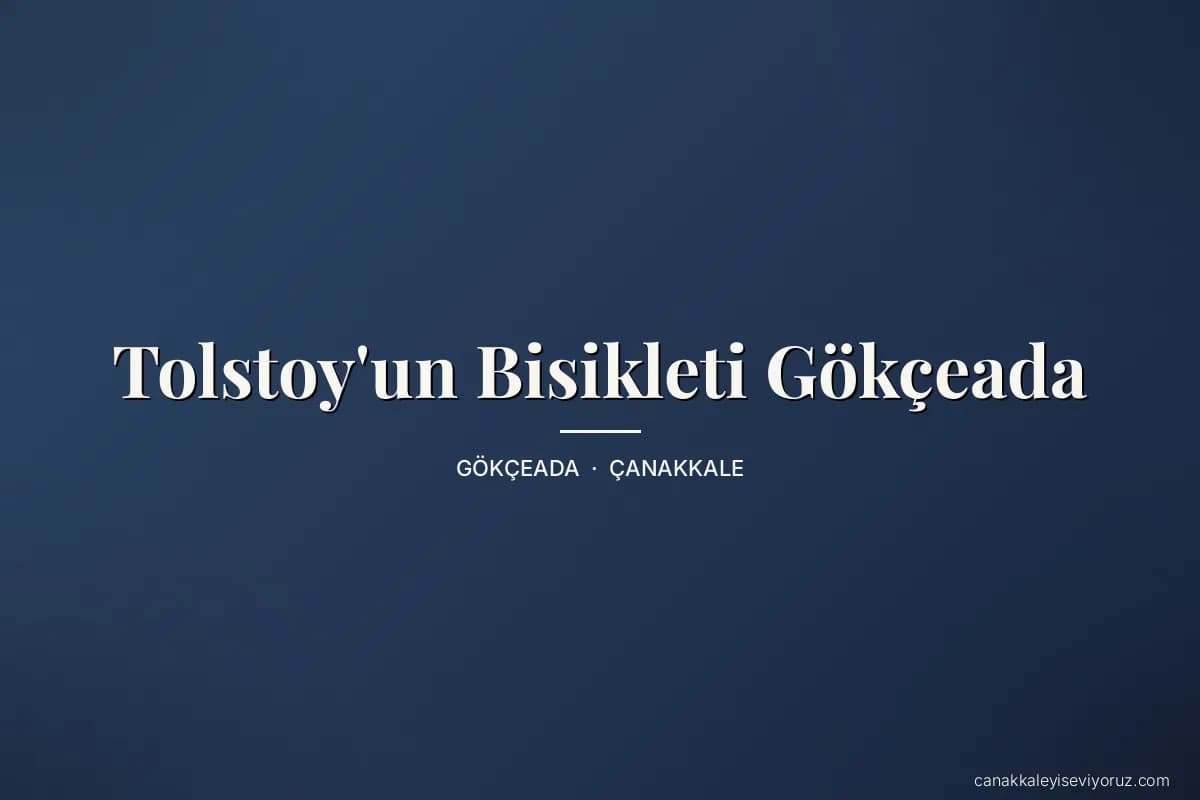 Tolstoy'un Bisikleti Gökçeada