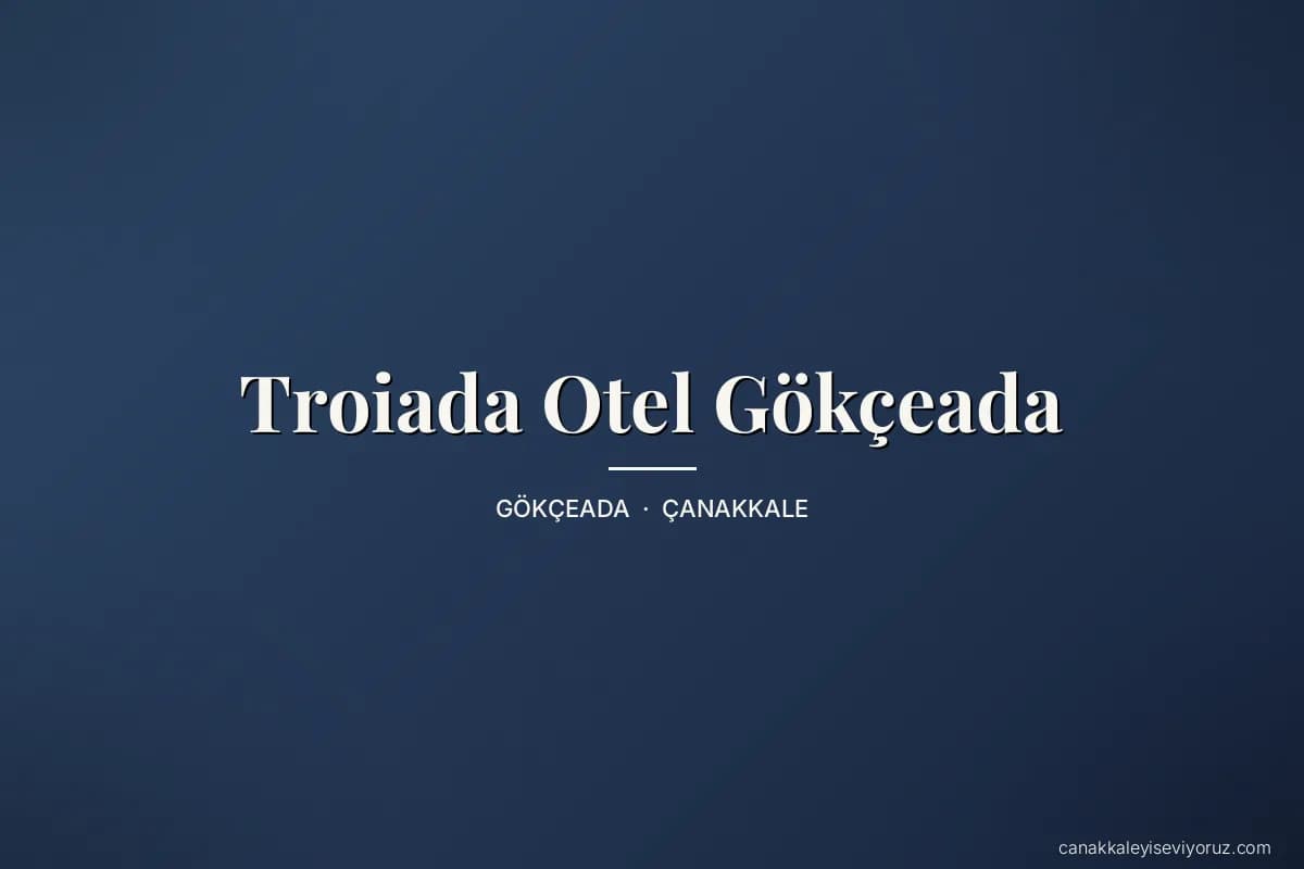 Troiada Otel Gökçeada