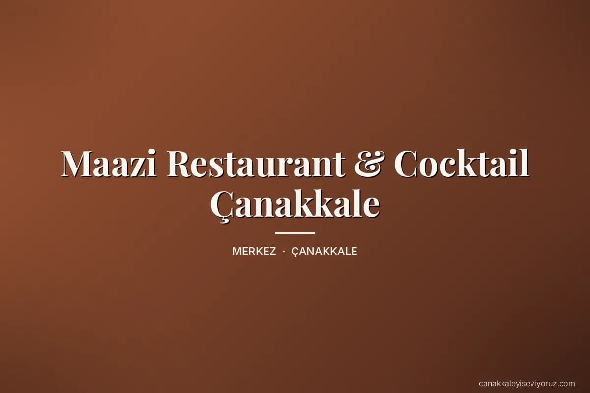 Maazi Restaurant & Cocktail Çanakkale