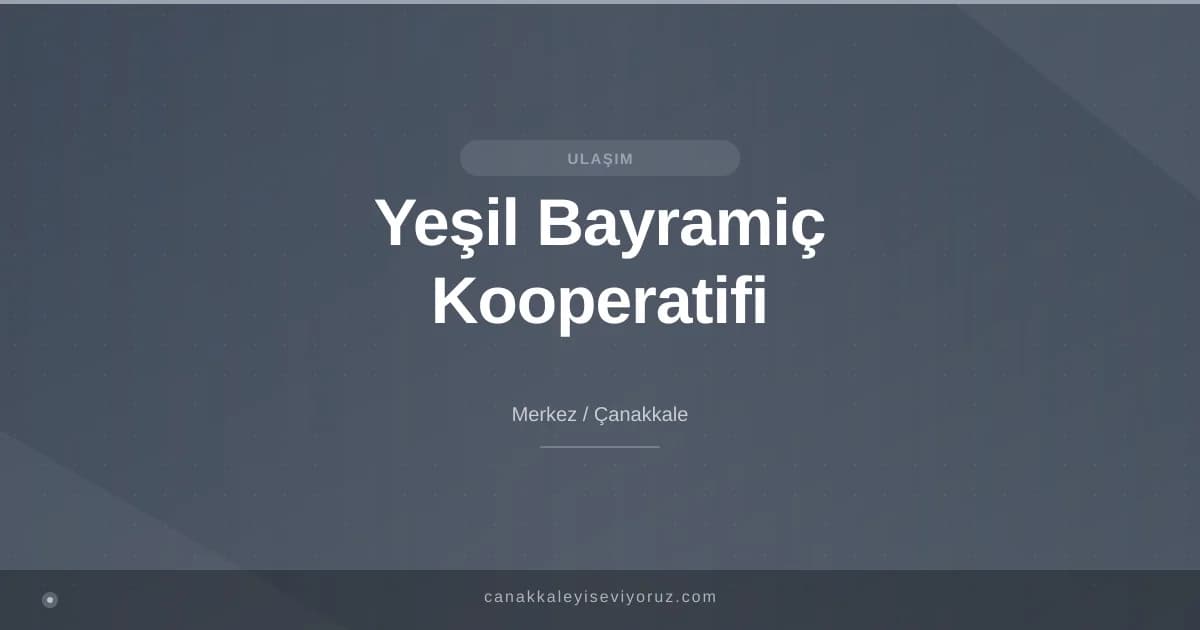 Yeşil Bayramiç Kooperatifi ( Çanakkale Bayramiç minibüs seferleri )