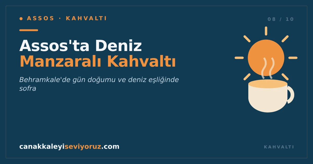Assos'ta Deniz Manzaralı Kahvaltı ve En İyi Kahvaltı Mekanları
