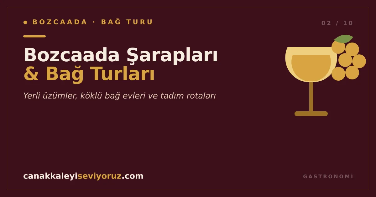 Bozcaada Şarapları ve Bağ Turları: Bağbozumunda Tadım Rehberi