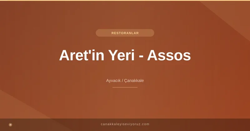 Aret'in Yeri - Assos
