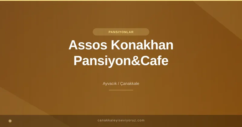 Assos Konakhan Pansiyon&Cafe