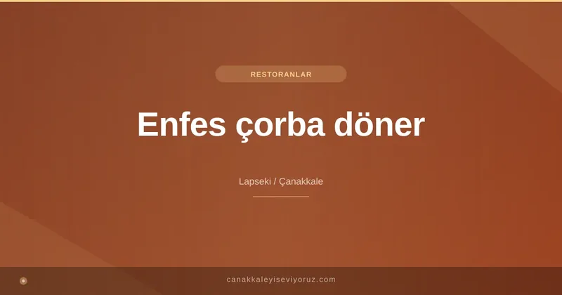 Enfes çorba döner
