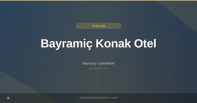 Bayramiç Konak Otel