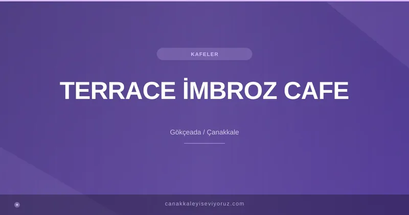 TERRACE İMBROZ CAFE