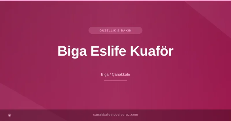 Biga Eslife Kuaför