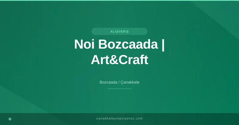 Noi Bozcaada | Art&Craft