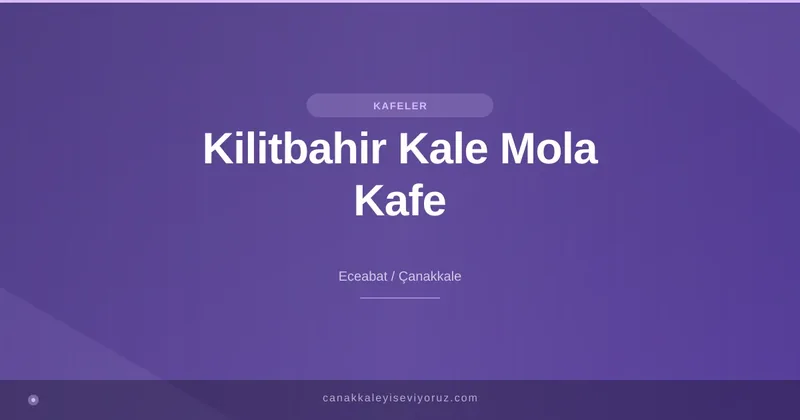 Kilitbahir Kale Mola Kafe