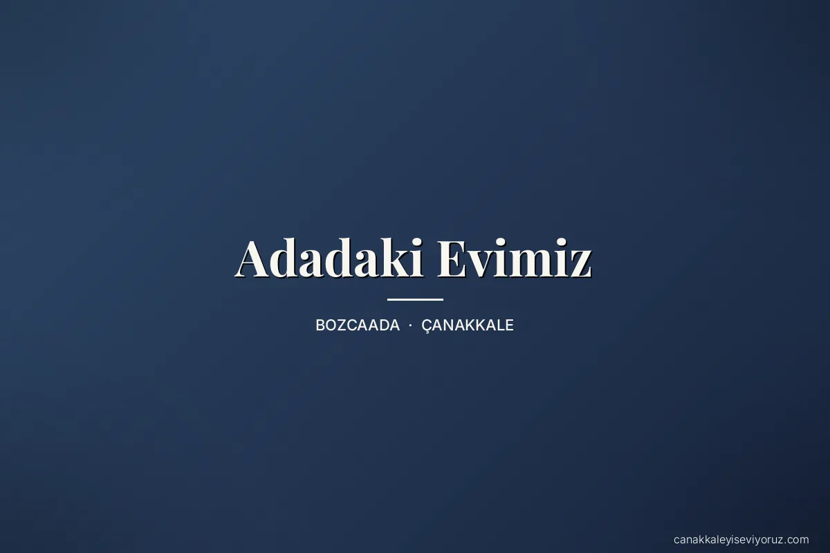 Adadaki Evimiz