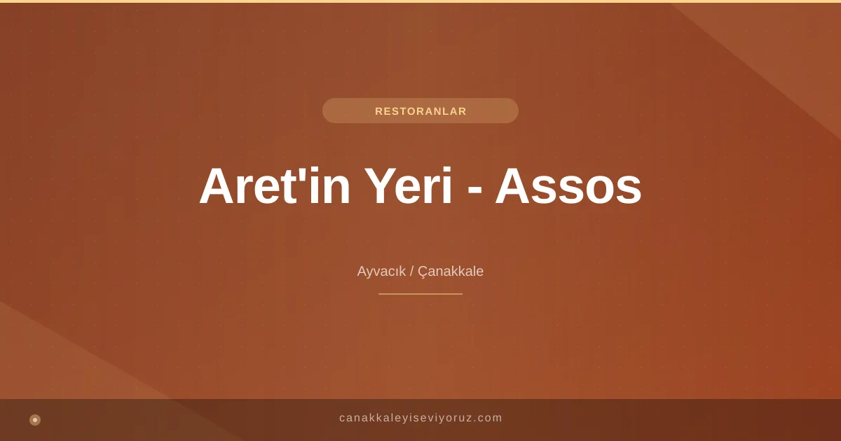 Aret'in Yeri - Assos