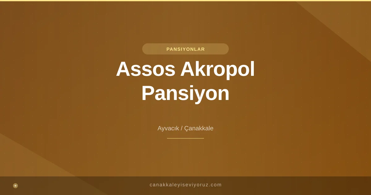 Assos Akropol Pansiyon