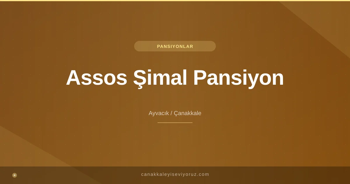 Assos Şimal Pansiyon