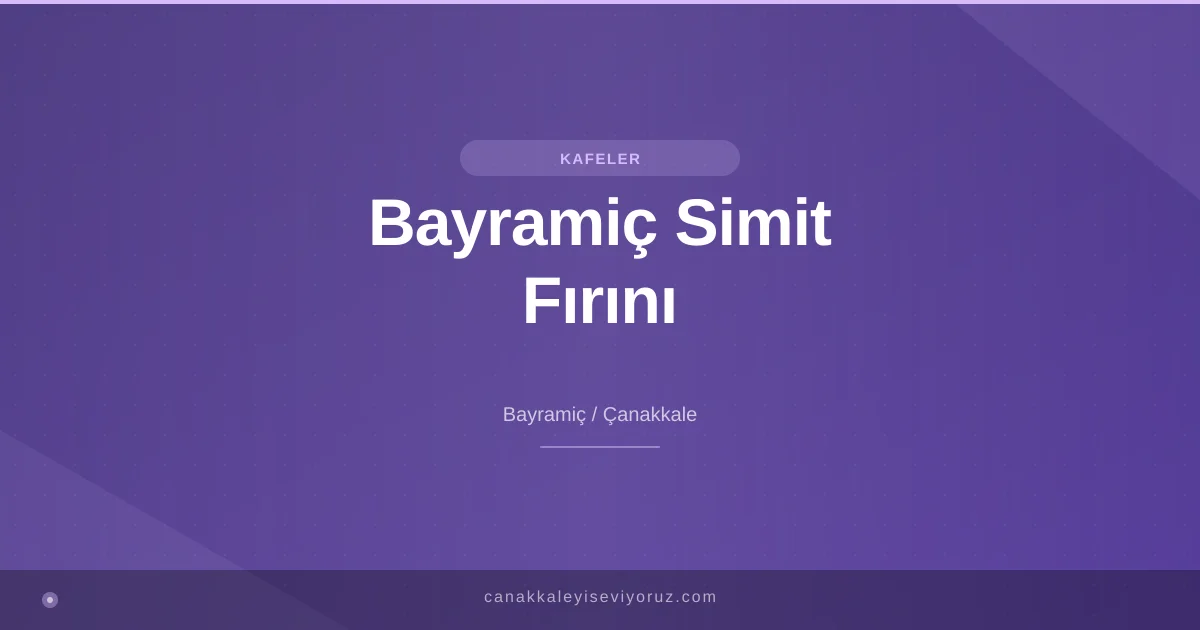 Bayramiç Simit Fırını