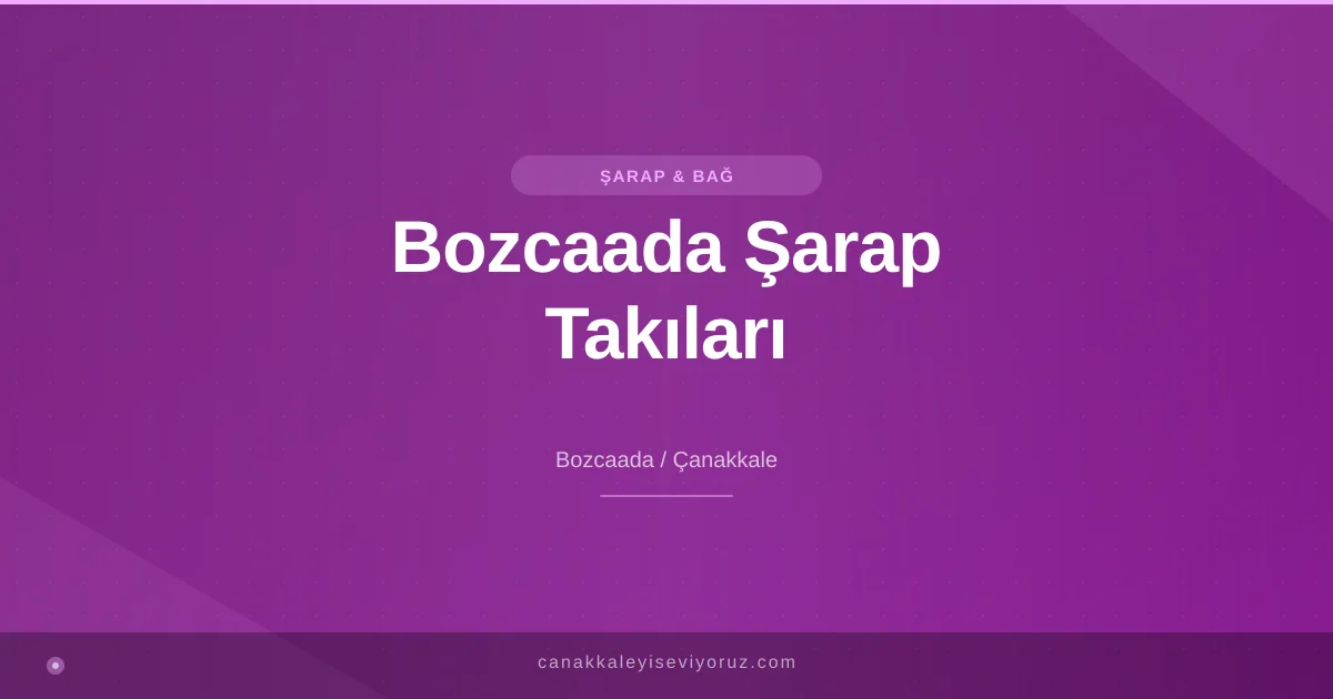 Bozcaada Şarap Takıları